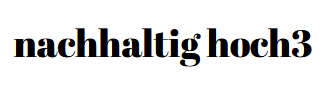 nachhaltig hoch3